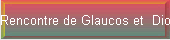 Rencontre de Glaucos et  Diomde