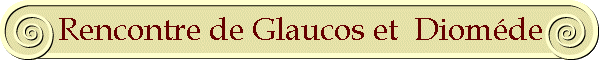 Rencontre de Glaucos et  Diomde