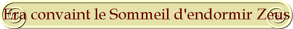 Era convaint le Sommeil d'endormir Zeus