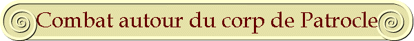 Combat autour du corp de Patrocle
