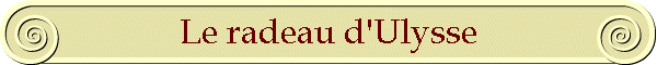 Le radeau d'Ulysse