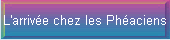 L'arrive chez les Phaciens