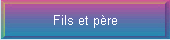 Fils et pre