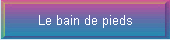 Le bain de pieds