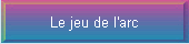 Le jeu de l'arc