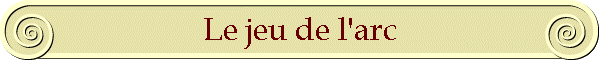 Le jeu de l'arc