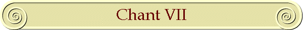 Chant VII
