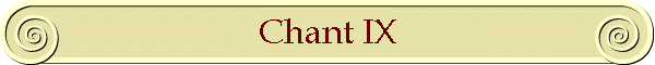 Chant IX