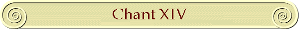 Chant XIV