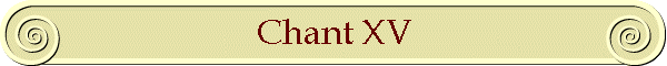 Chant XV