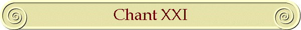 Chant XXI