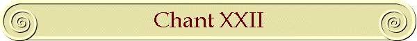 Chant XXII