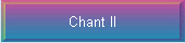 Chant II
