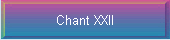 Chant XXII