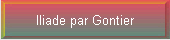 Iliade par Gontier