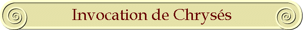 Invocation de Chryss