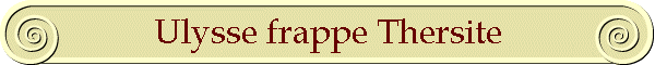Ulysse frappe Thersite