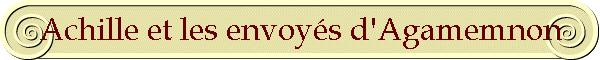Achille et les envoys d'Agamemnon