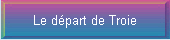 Le dpart de Troie