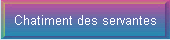 Chatiment des servantes
