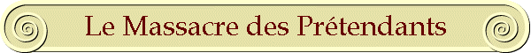 Le Massacre des Prtendants