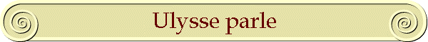 Ulysse parle