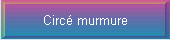 Circ murmure