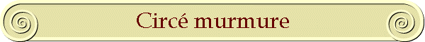 Circ murmure