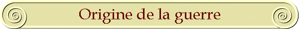 Origine de la guerre