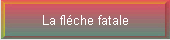 La flche fatale