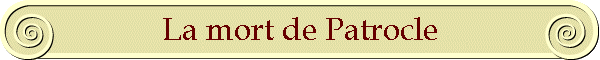La mort de Patrocle