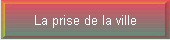 La prise de la ville