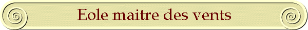 Eole maitre des vents