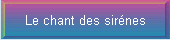 Le chant des sirnes