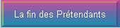 La fin des Prtendants