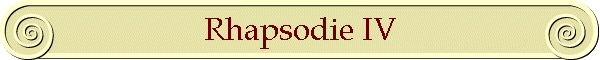 Rhapsodie IV