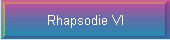 Rhapsodie VI