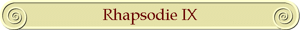 Rhapsodie IX