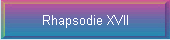 Rhapsodie XVII