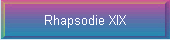 Rhapsodie XIX