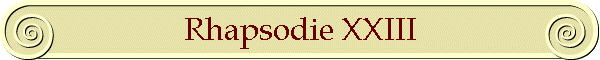 Rhapsodie XXIII