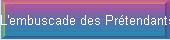 L'embuscade des Prtendants