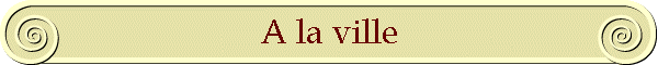 A la ville
