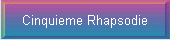 Cinquieme Rhapsodie