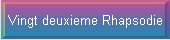 Vingt deuxieme Rhapsodie