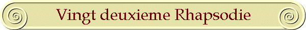 Vingt deuxieme Rhapsodie